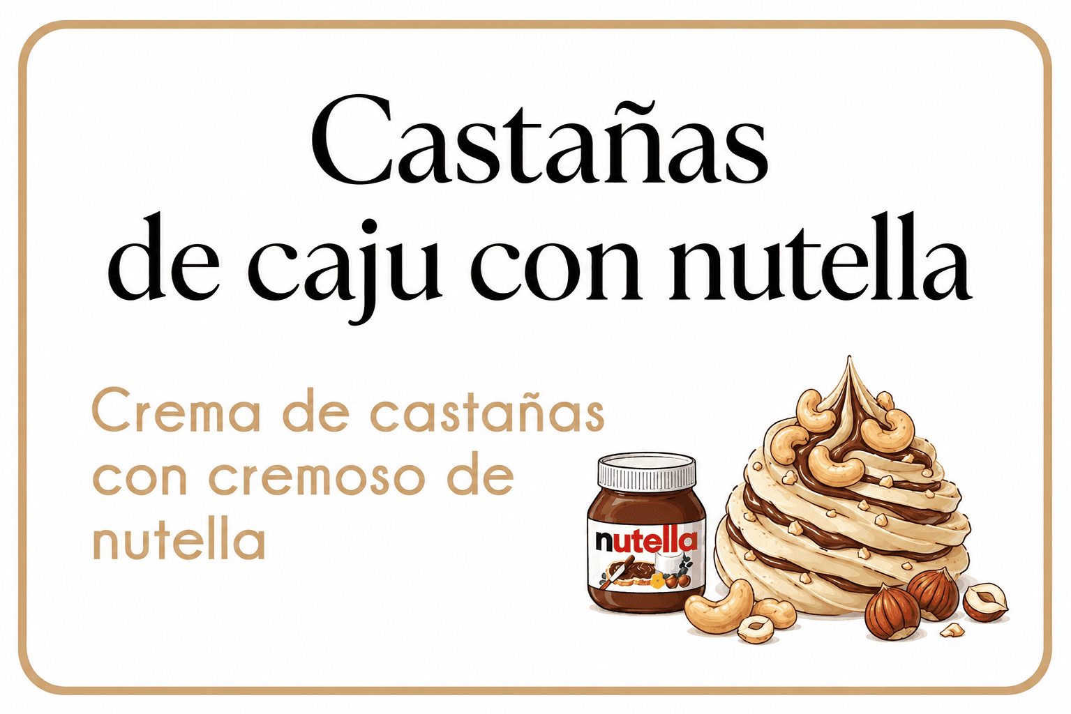 Castañas de cajú con nutella